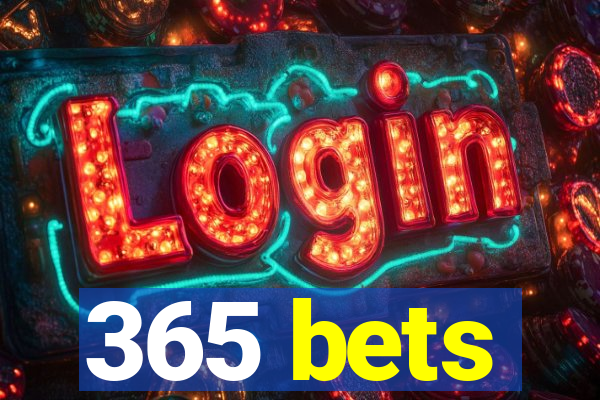 365 bets